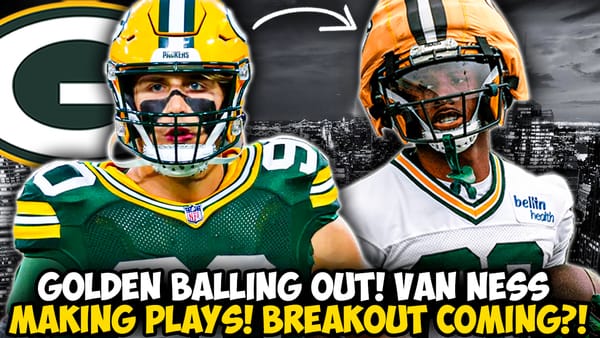Matthew Golden Balling Out, Lukas Van Ness Making Plays, Packers Day 6 Training Camp Updates